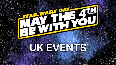 Star Wars Day May the 4th be with you UK events